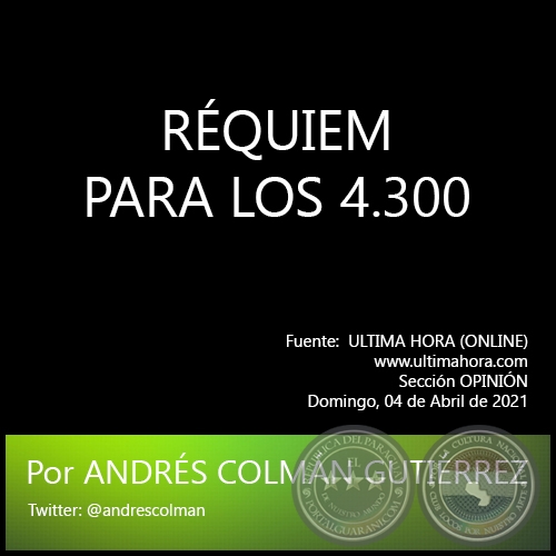 RQUIEM PARA LOS 4.300 - Por ANDRS COLMN GUTIRREZ - Domingo, 04 de Abril de 2021